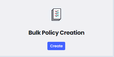 Bulk_Policy_Creation_KA.PNG
